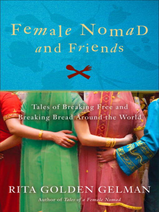 Title details for Female Nomad and Friends by Rita Golden Gelman - Available